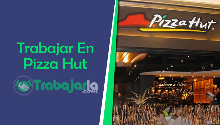 Edad Mínima para Trabajar en Pizza Hut